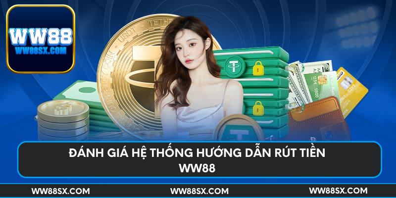 Đánh giá hệ thống hướng dẫn rút tiền Ww88