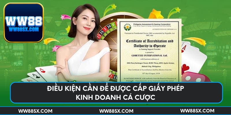 Điều kiện cần để được cấp giấy phép kinh doanh cá cược