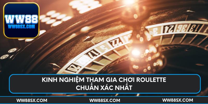 Kinh nghiệm tham gia chơi Roulette chuẩn xác nhất